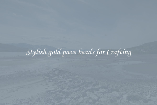 Stylish gold pave beads for Crafting