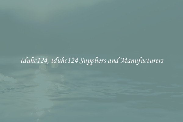 tduhc124, tduhc124 Suppliers and Manufacturers
