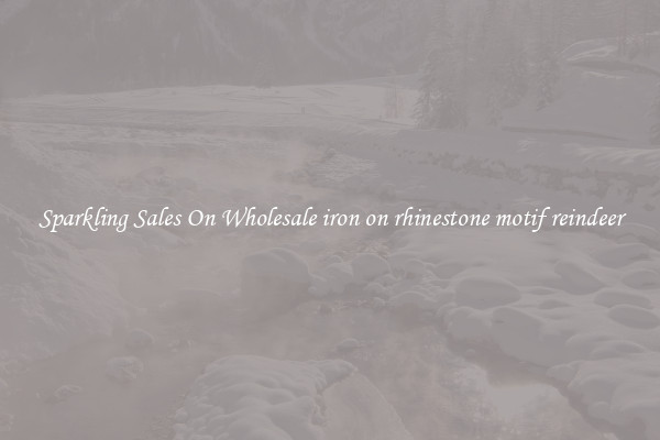 Sparkling Sales On Wholesale iron on rhinestone motif reindeer
