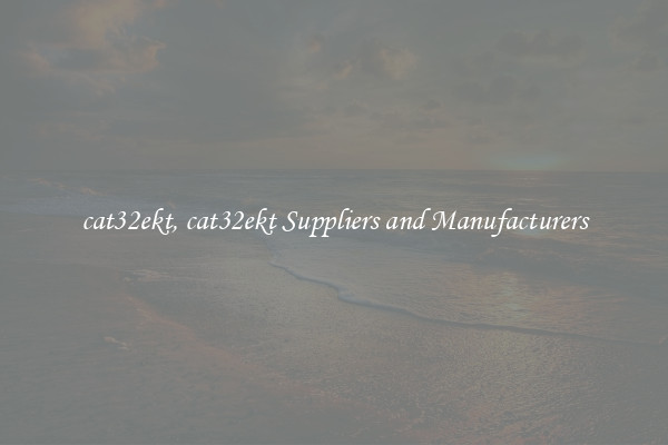 cat32ekt, cat32ekt Suppliers and Manufacturers