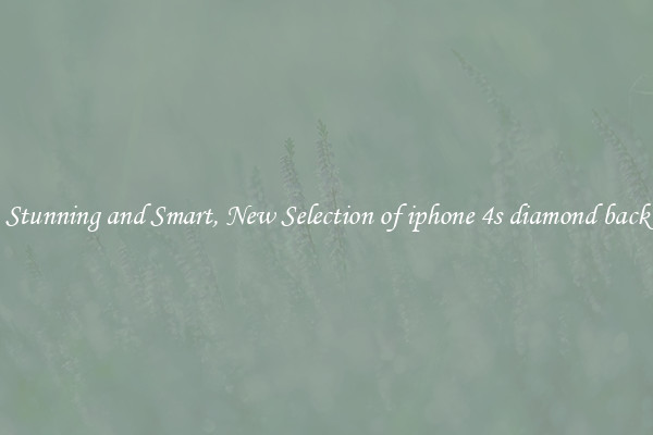 Stunning and Smart, New Selection of iphone 4s diamond back
