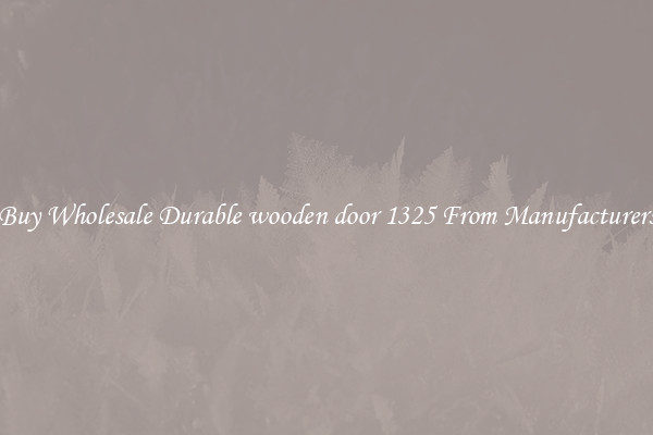 Buy Wholesale Durable wooden door 1325 From Manufacturers