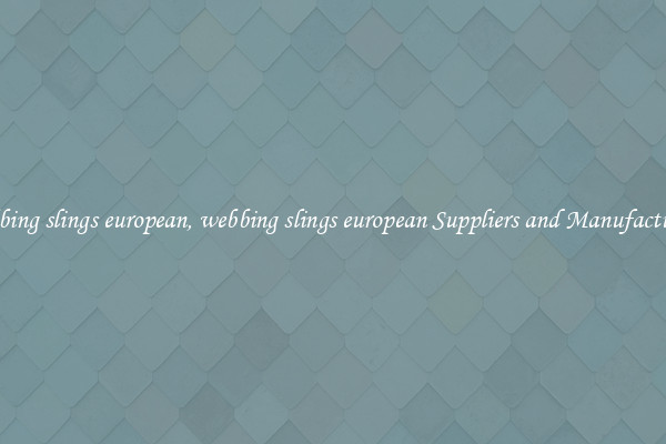 webbing slings european, webbing slings european Suppliers and Manufacturers