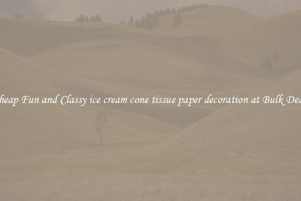 Cheap Fun and Classy ice cream cone tissue paper decoration at Bulk Deals