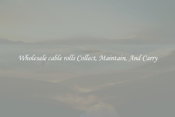 Wholesale cable rolls Collect, Maintain, And Carry