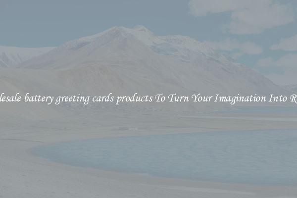 Wholesale battery greeting cards products To Turn Your Imagination Into Reality