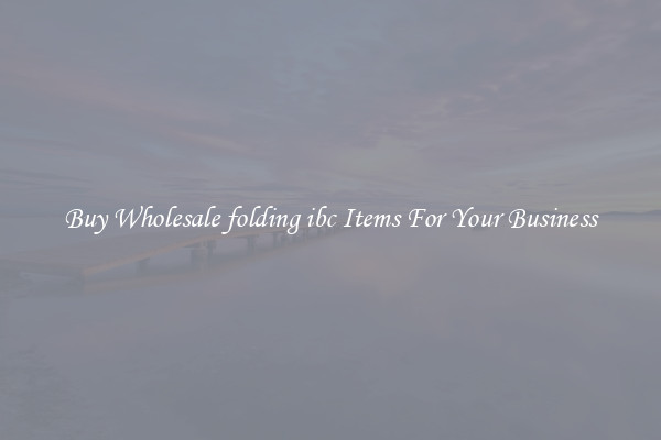 Buy Wholesale folding ibc Items For Your Business