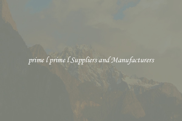 prime l prime l Suppliers and Manufacturers