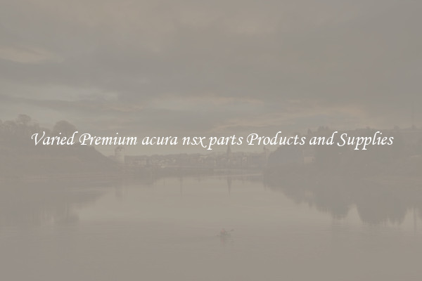 Varied Premium acura nsx parts Products and Supplies