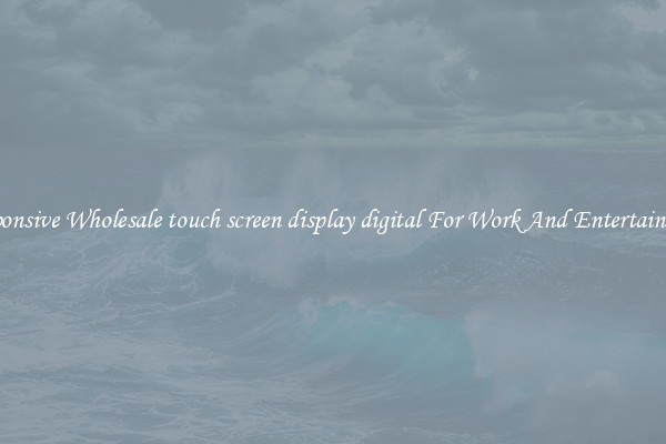 Responsive Wholesale touch screen display digital For Work And Entertainment
