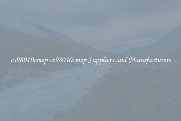 cs98010cmep cs98010cmep Suppliers and Manufacturers