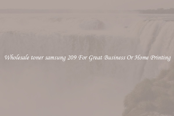 Wholesale toner samsung 209 For Great Business Or Home Printing
